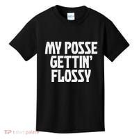 My Posse Gettin Flossy Funny Dental Novelty Kids T-Shirt thumb 0