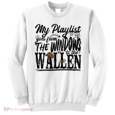 My Playlist Goes From The Windows To The Sweatshirt