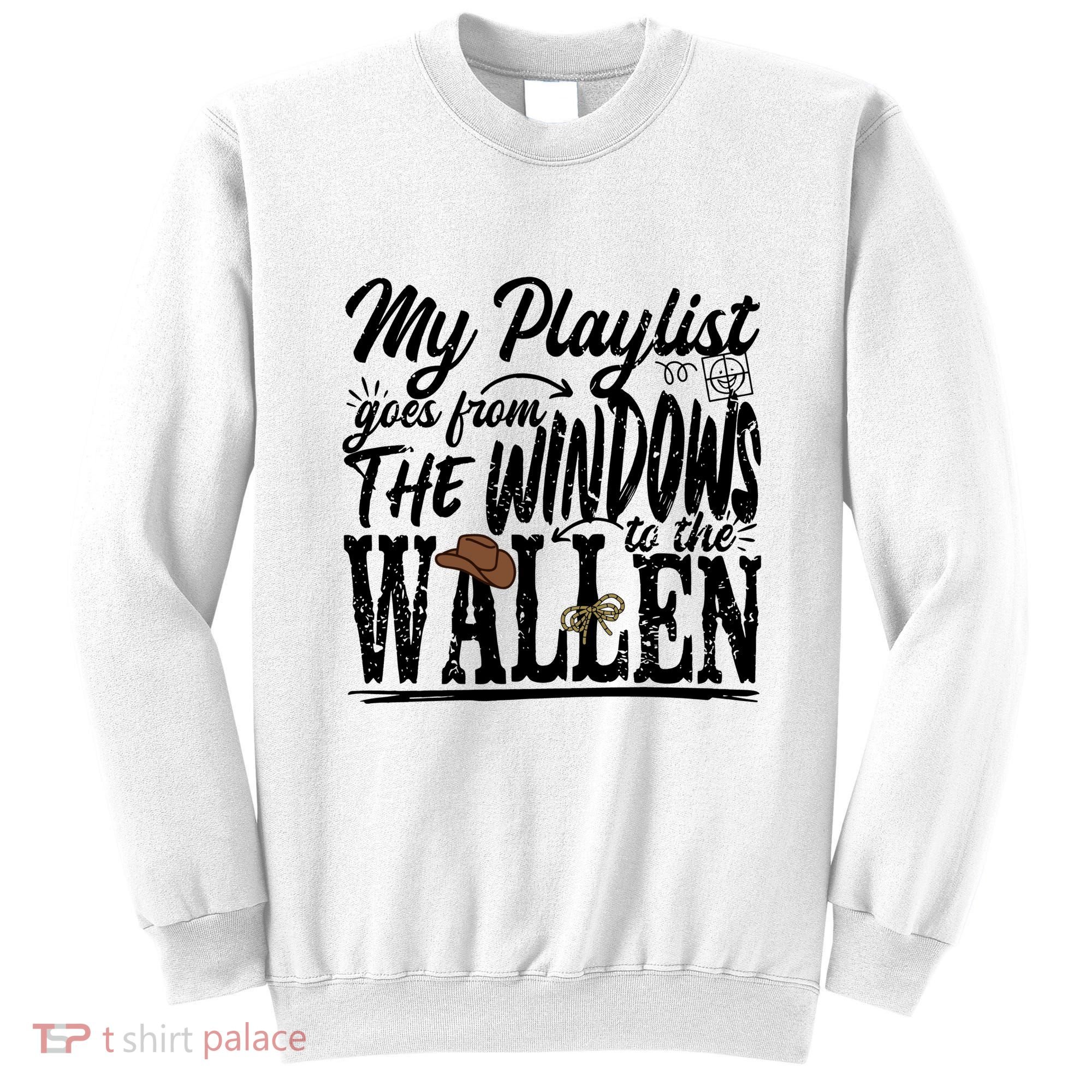 My Playlist Goes From The Windows To The Sweatshirt