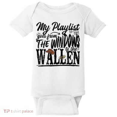 My Playlist Goes From The Windows To The Baby Bodysuit