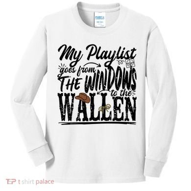 My Playlist Goes From The Windows To The Kids Long Sleeve Shirt