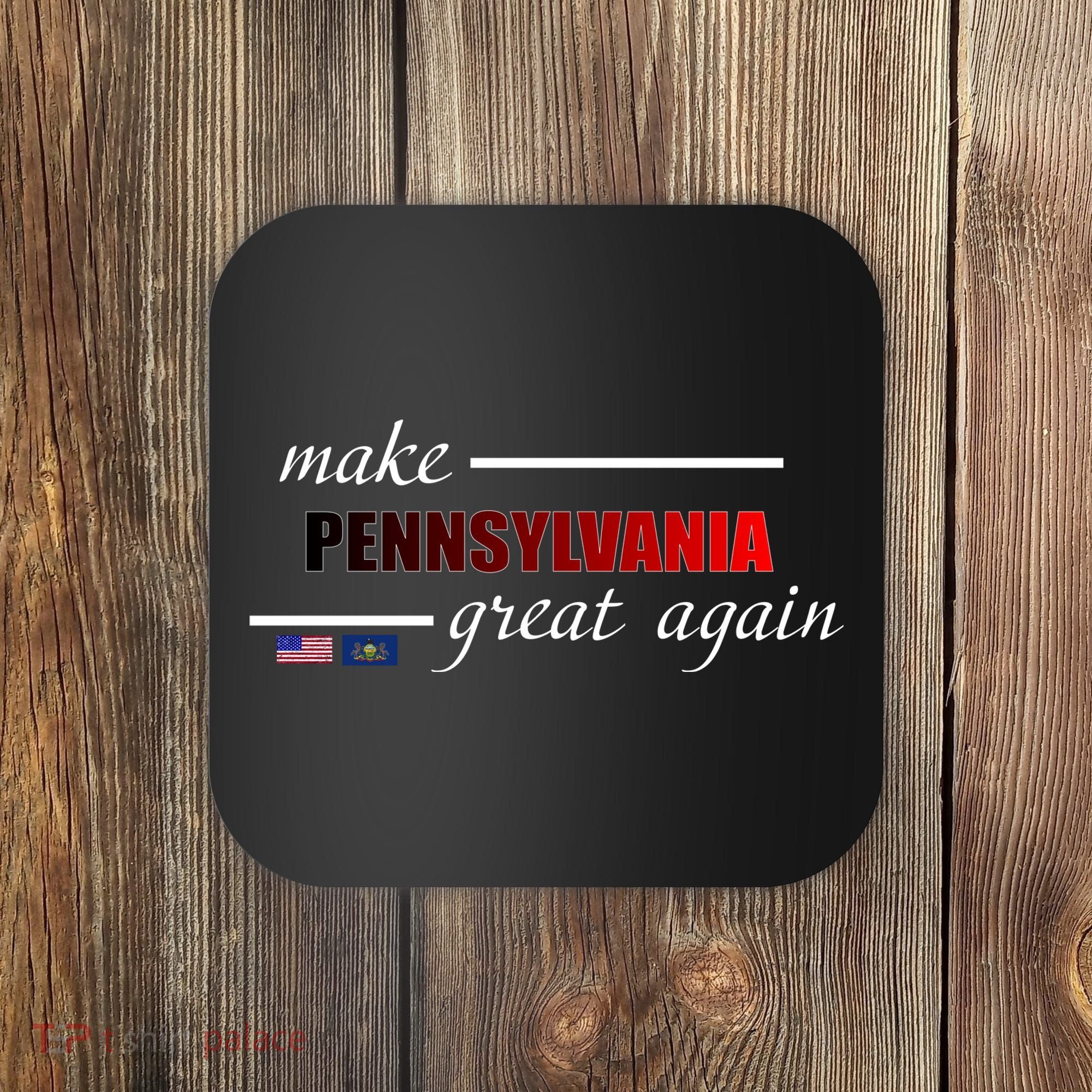 Make Pennsylvania Great Again Coaster