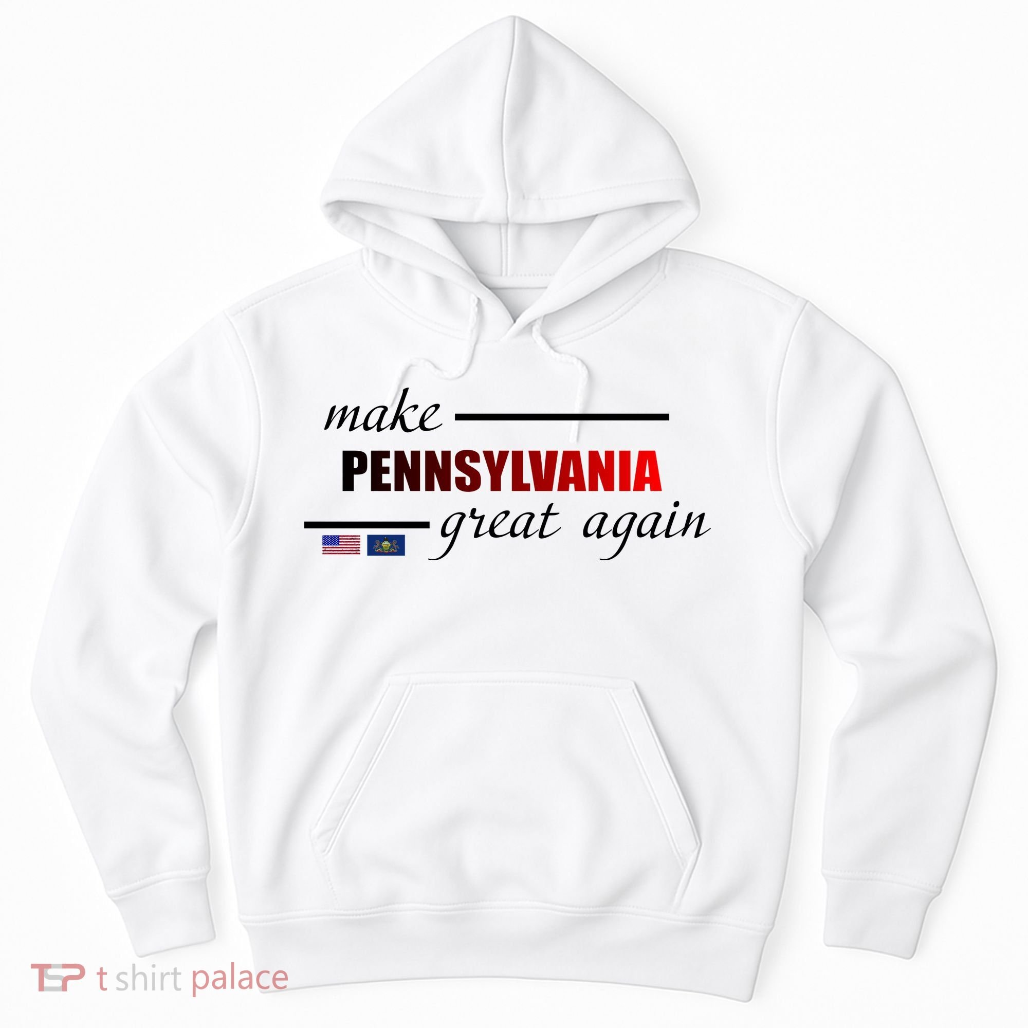 Make Pennsylvania Great Again Hoodie