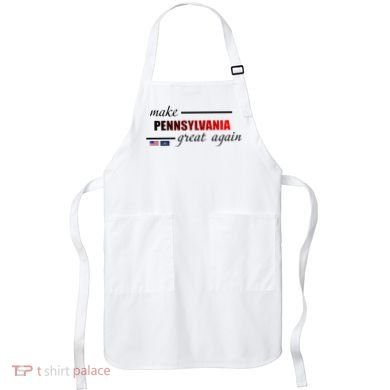 Make Pennsylvania Great Again Apron