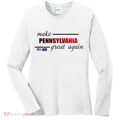 Make Pennsylvania Great Again Women's Long Sleeve Shirt