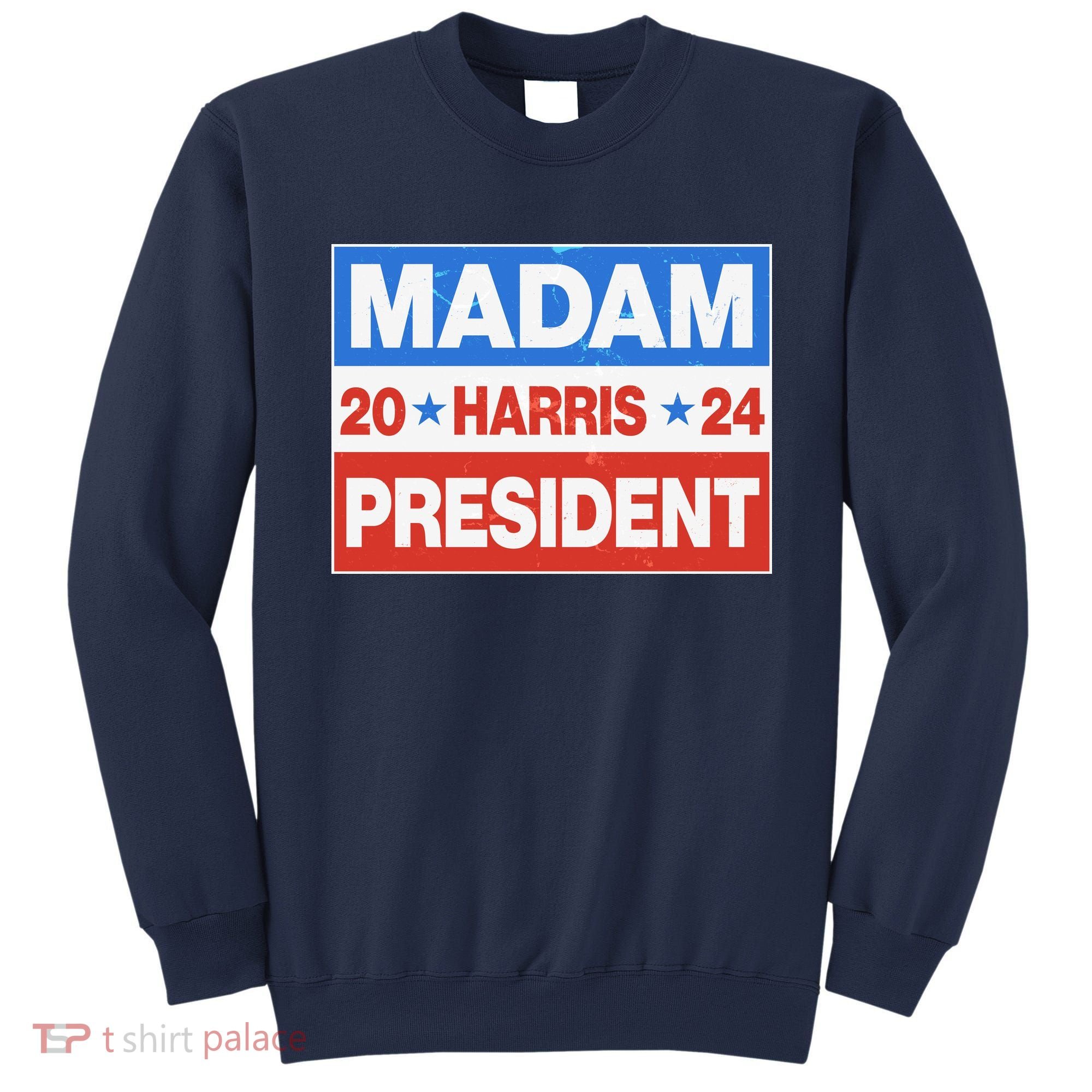 Madam President Harris Vote Kamala Harris 2024 Election Sweatshirt