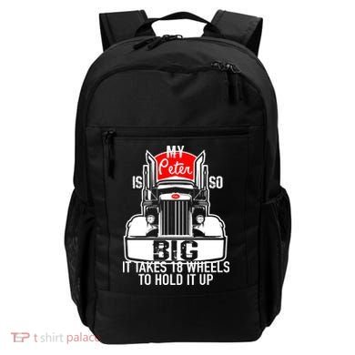 My Peter Is So Big Truck Driver Backpack