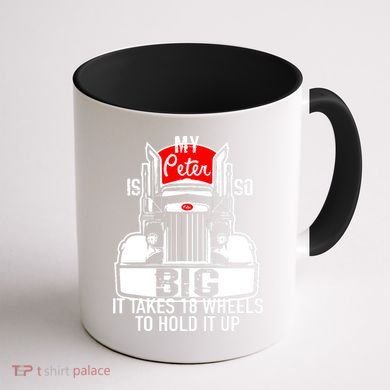 My Peter Is So Big Truck Driver Coffee Mug back