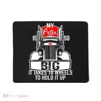 My Peter Is So Big Truck Driver Mousepad thumb 0