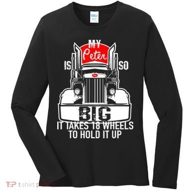 My Peter Is So Big Truck Driver Women's Long Sleeve Shirt