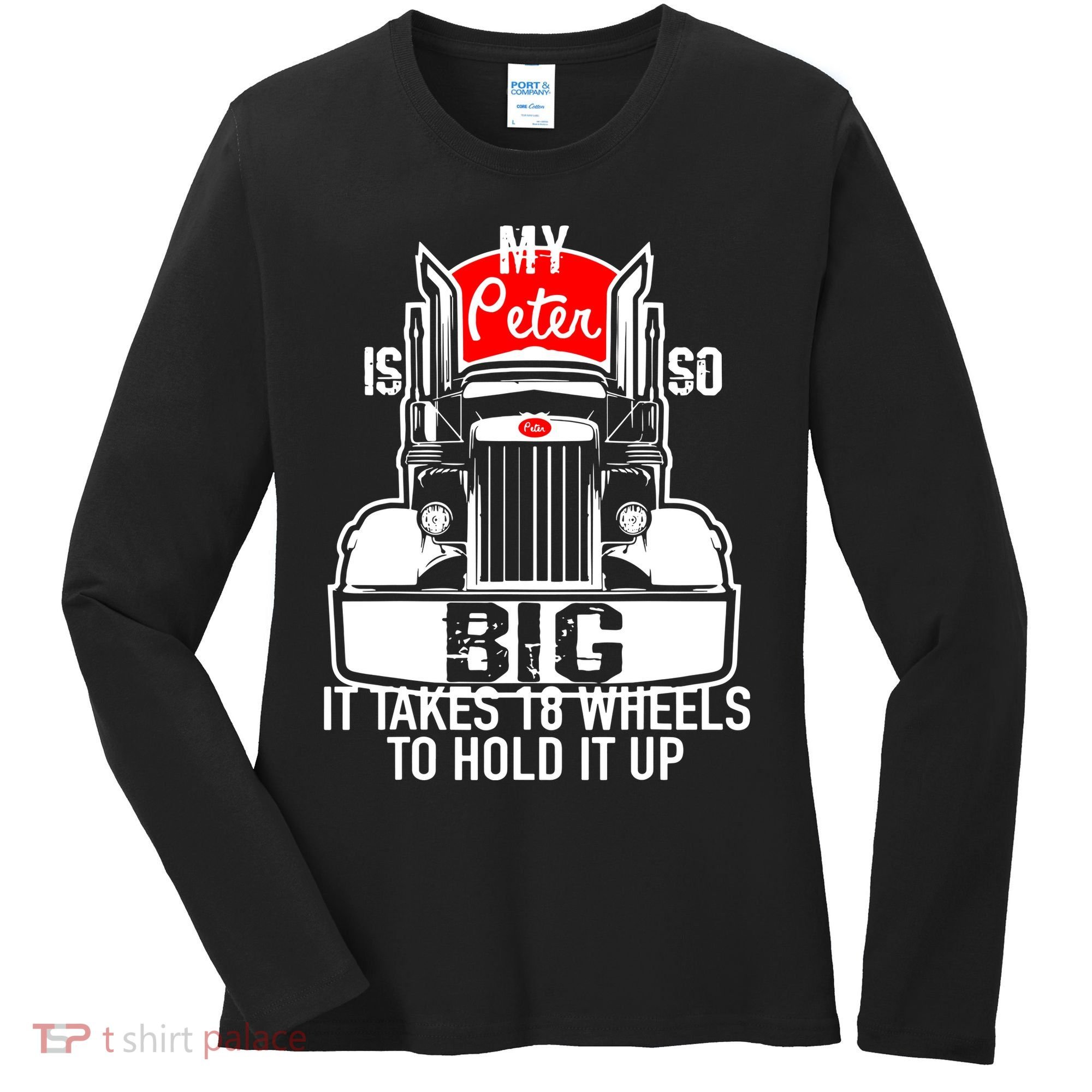 My Peter Is So Big Truck Driver Women's Long Sleeve Shirt