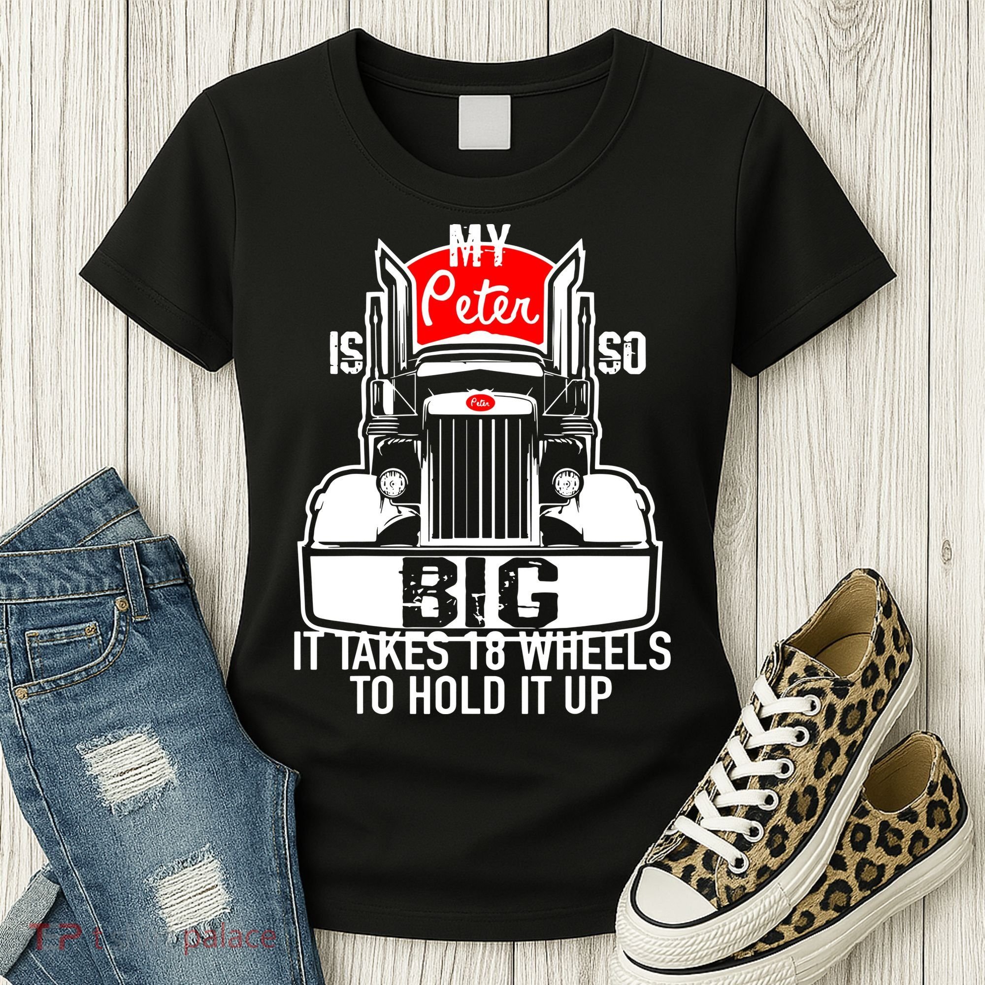 My Peter Is So Big Truck Driver Women's T-Shirt