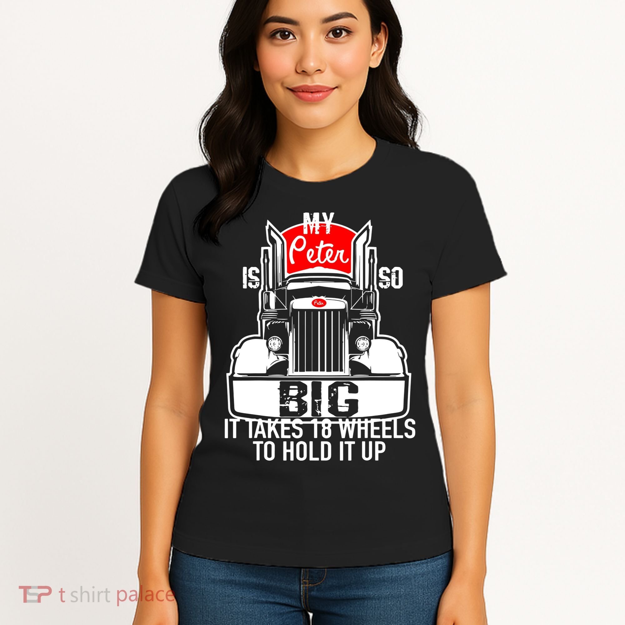 My Peter Is So Big Truck Driver Women's T-Shirt