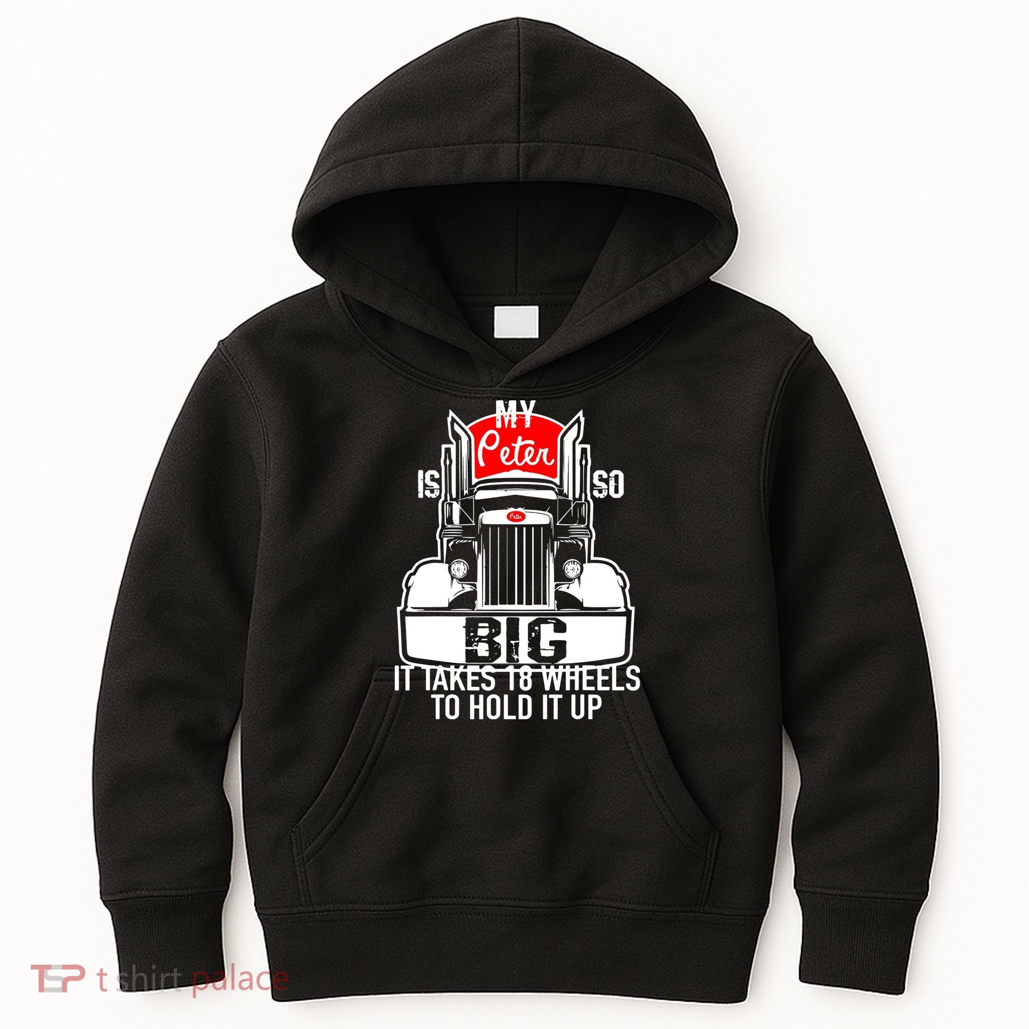 My Peter Is So Big Truck Driver Kids Hoodie