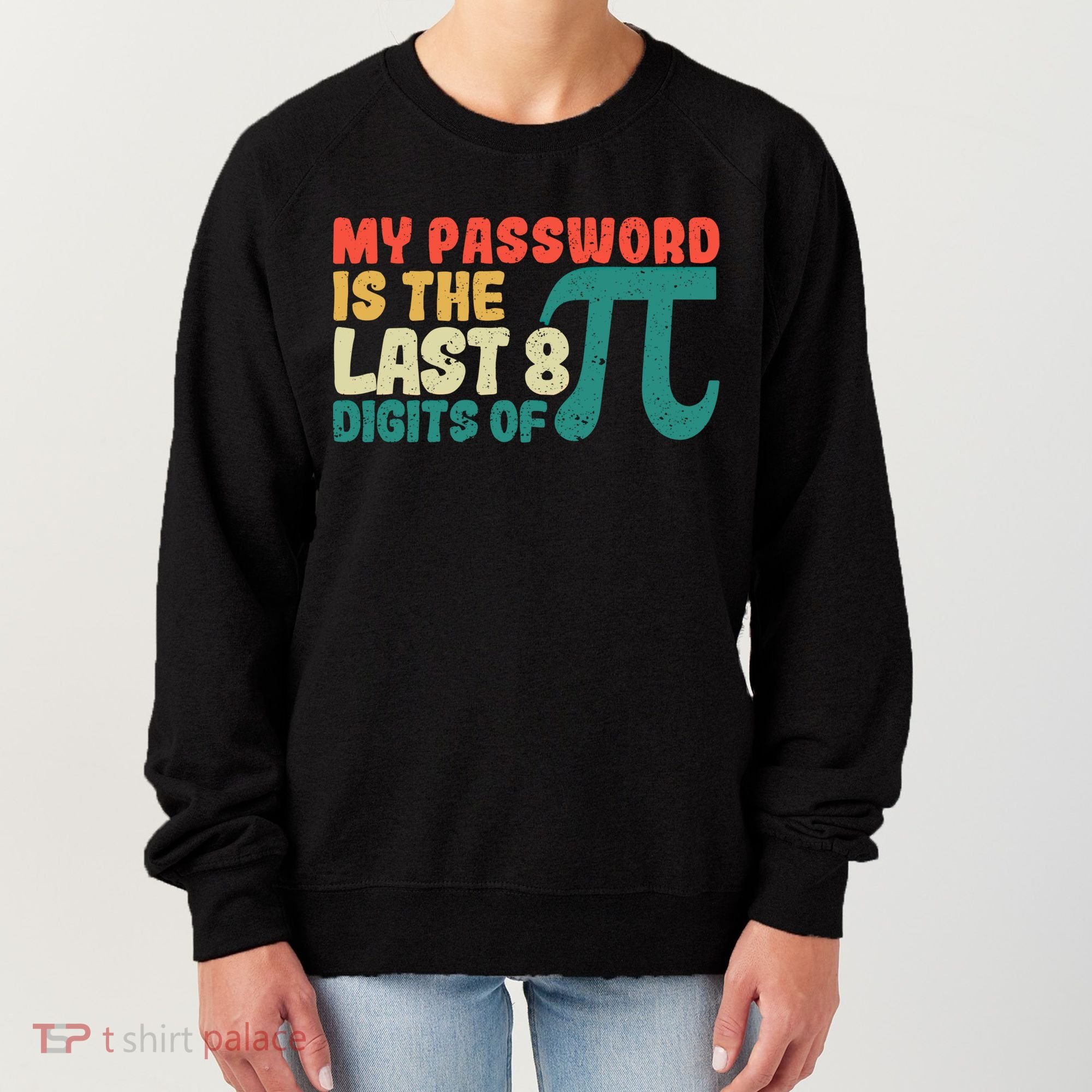My Password Is The Last 8 Digits Of Pi Day Art Symbol Lover Gift Women's Sweatshirt