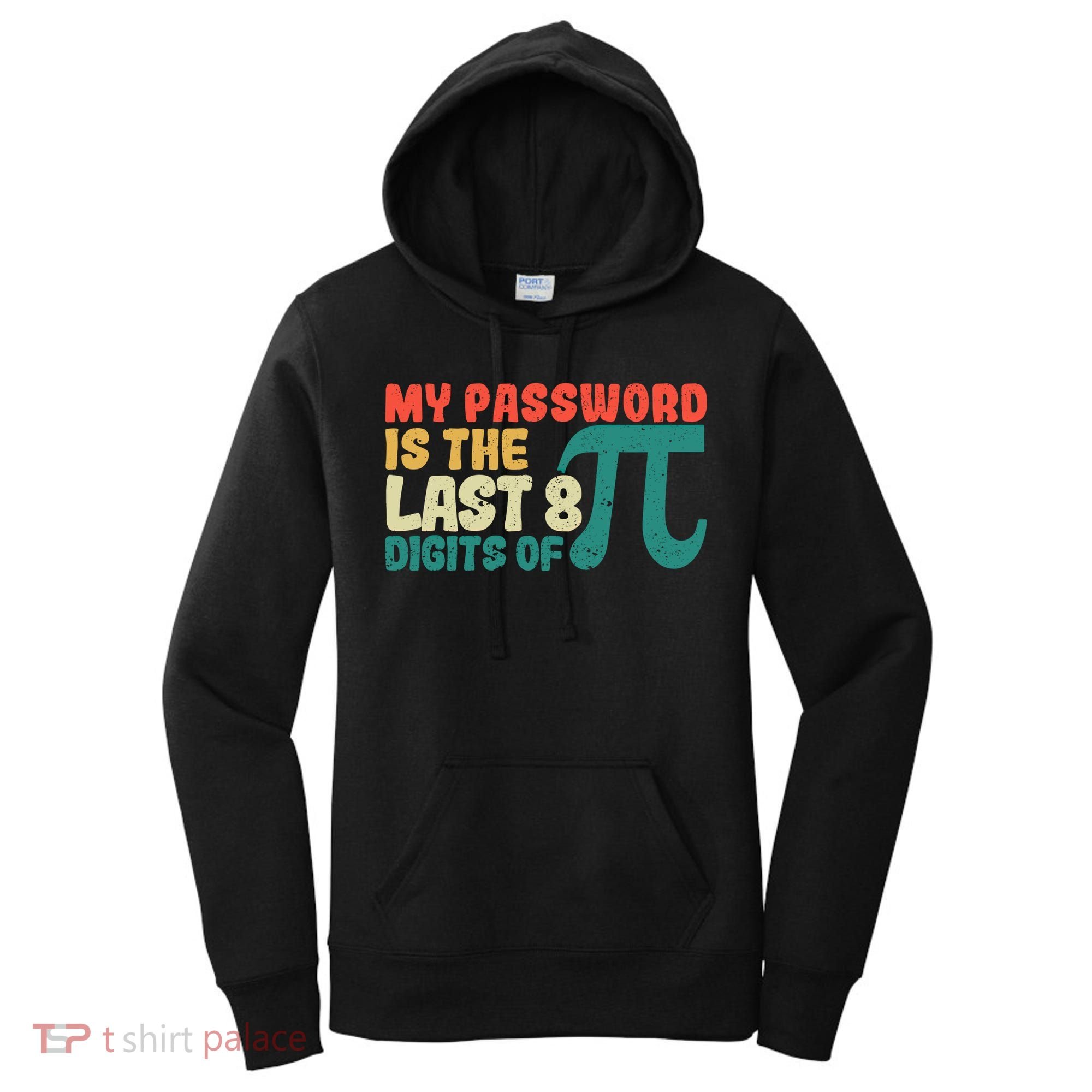 My Password Is The Last 8 Digits Of Pi Day Art Symbol Lover Gift Women's Hoodie