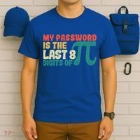 My Password Is The Last 8 Digits Of Pi Day Art Symbol Lover Gift T-Shirt thumb 6