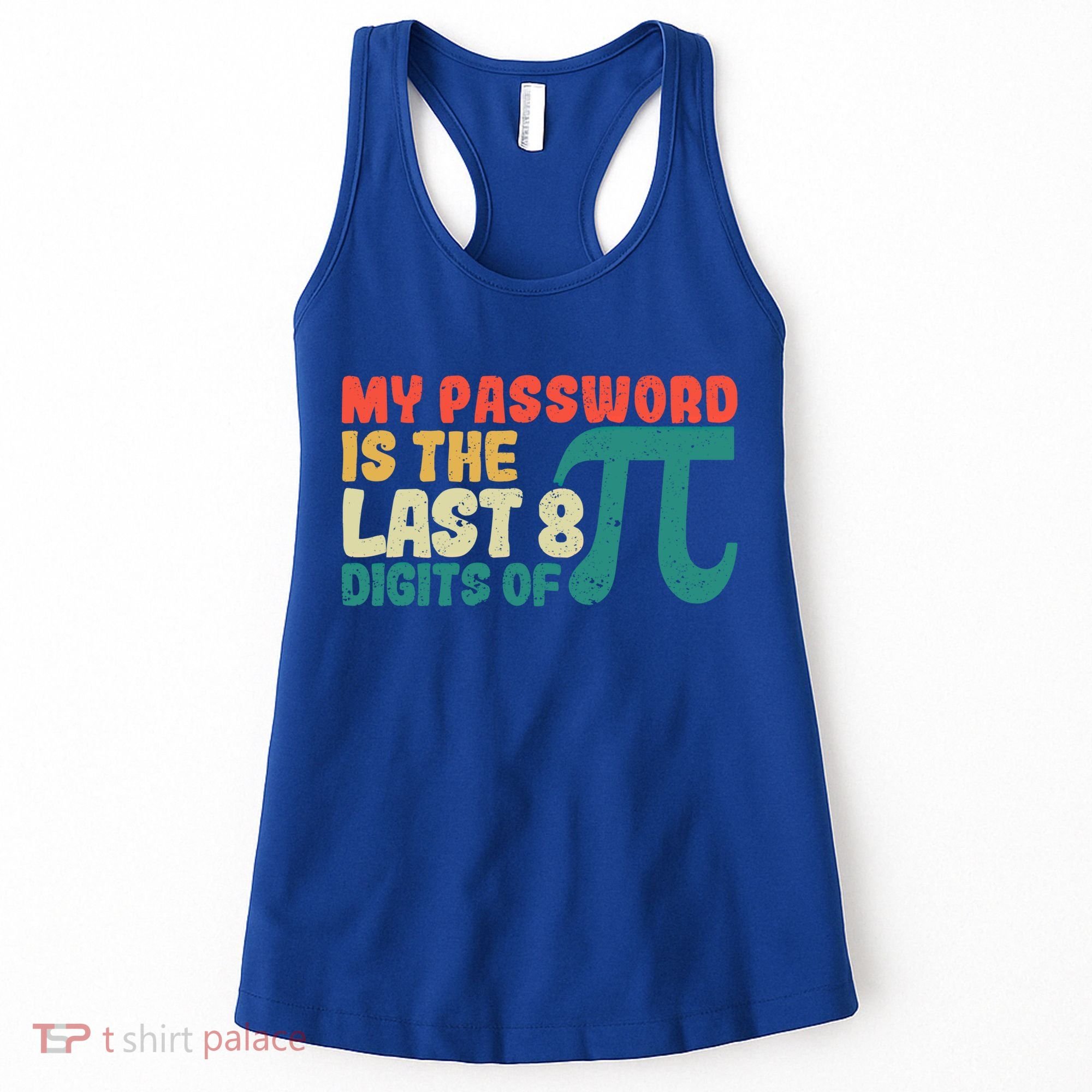 My Password Is The Last 8 Digits Of Pi Day Art Symbol Lover Gift Women's Tank Top