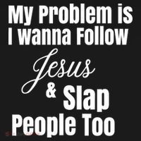 My Problem Is I Wanna Follow Jesus Slap People Too Women's Hoodie thumb 2