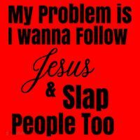My Problem Is I Wanna Follow Jesus Slap People Too Santa Hat thumb 1