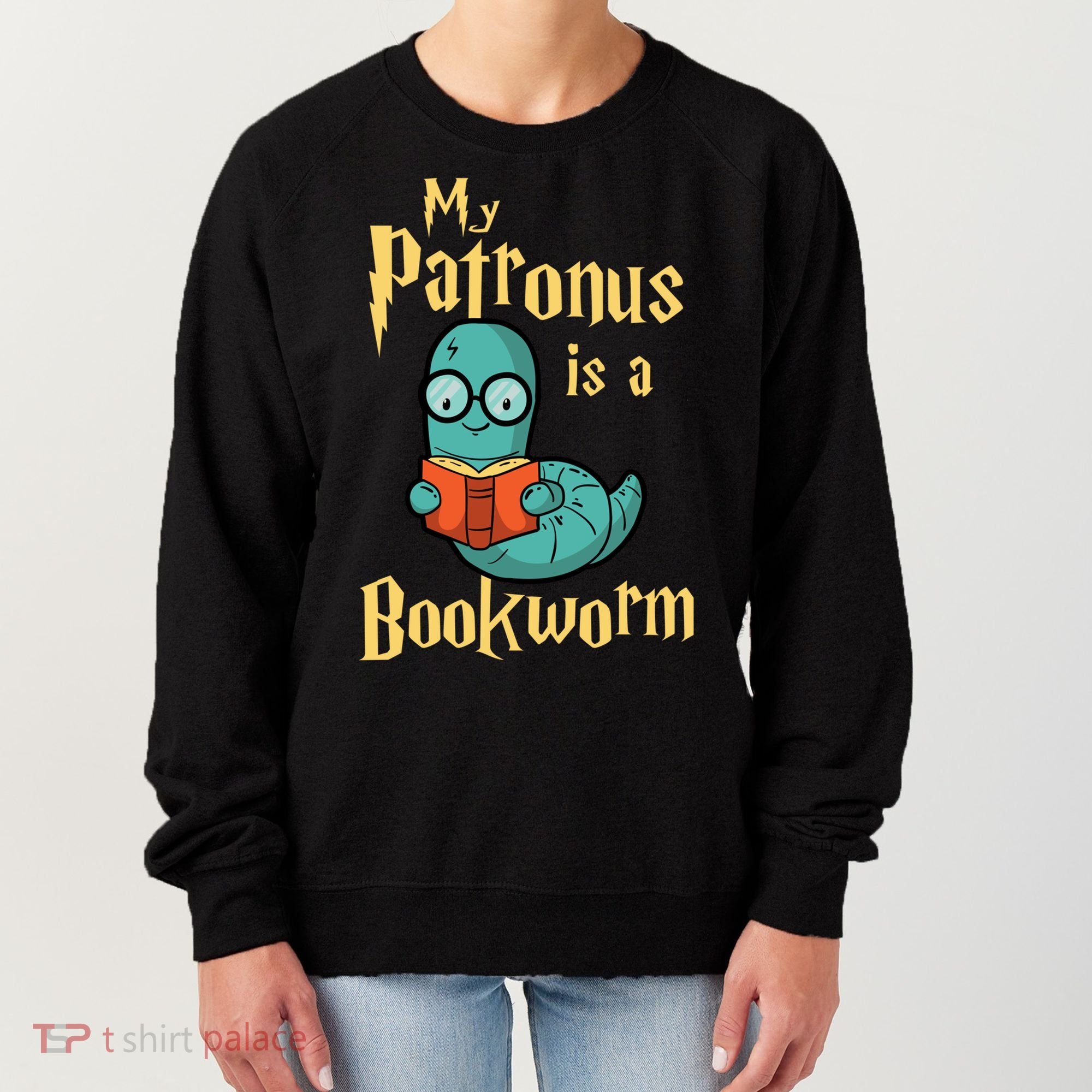 My Patronus Is A Bookworm Gift Funny Book Lover Gift And Reading Great Gift Women's Sweatshirt