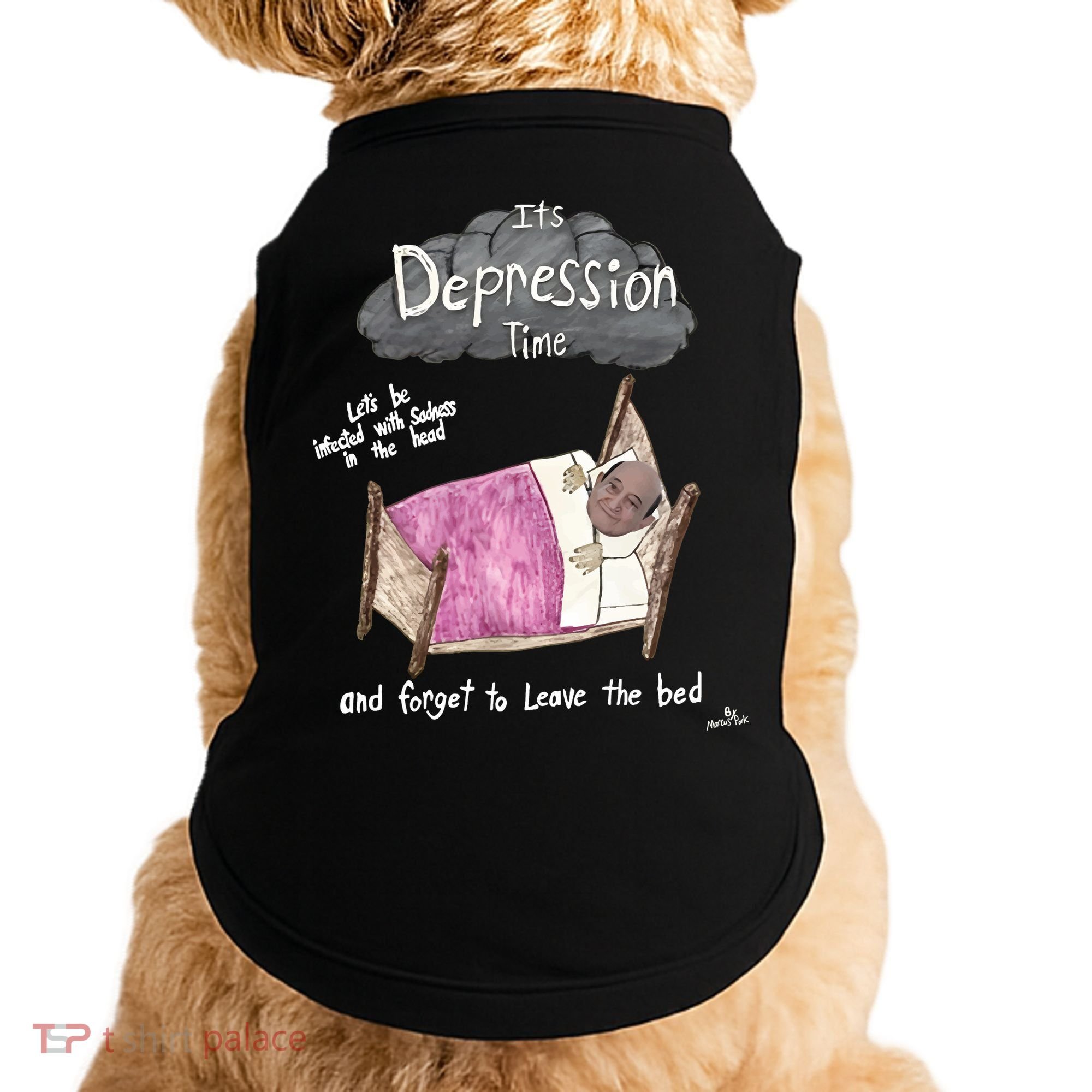 Marcus Pork ItS Depression Time And Forget To Leave The Bed Doggie Tank