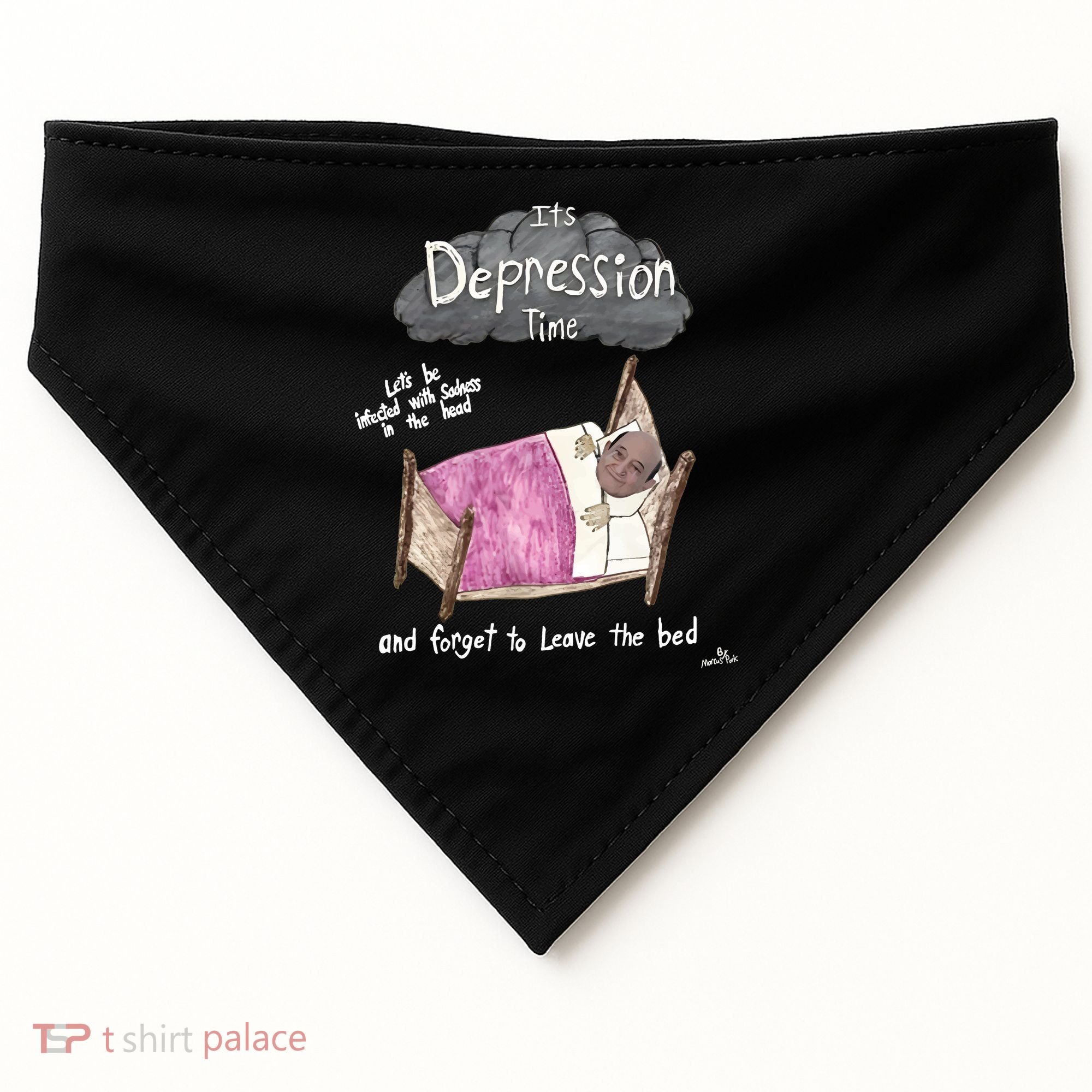 Marcus Pork ItS Depression Time And Forget To Leave The Bed USA-Made Doggie Bandana