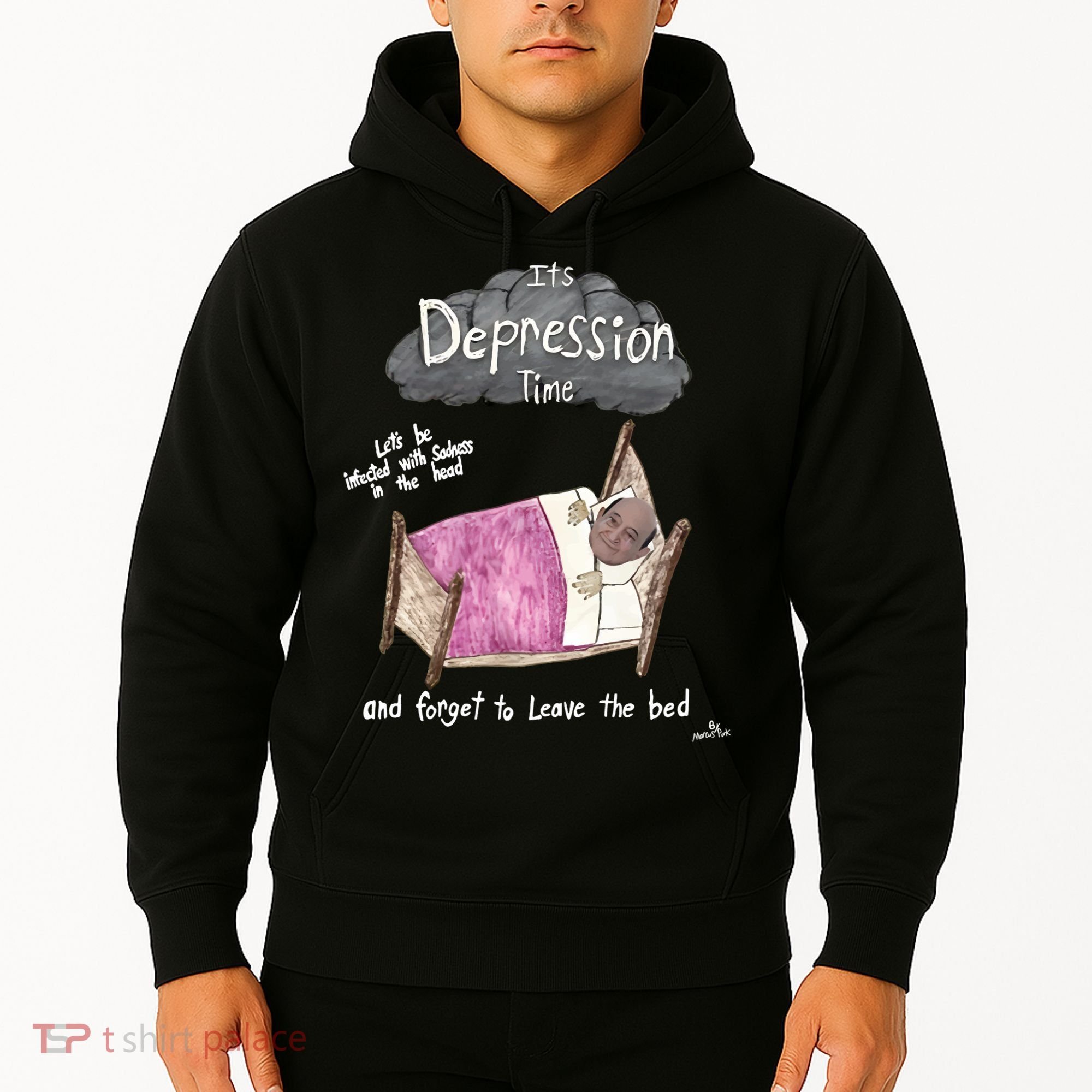 Marcus Pork ItS Depression Time And Forget To Leave The Bed Hoodie