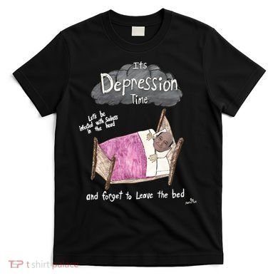 Marcus Pork ItS Depression Time And Forget To Leave The Bed T-Shirt