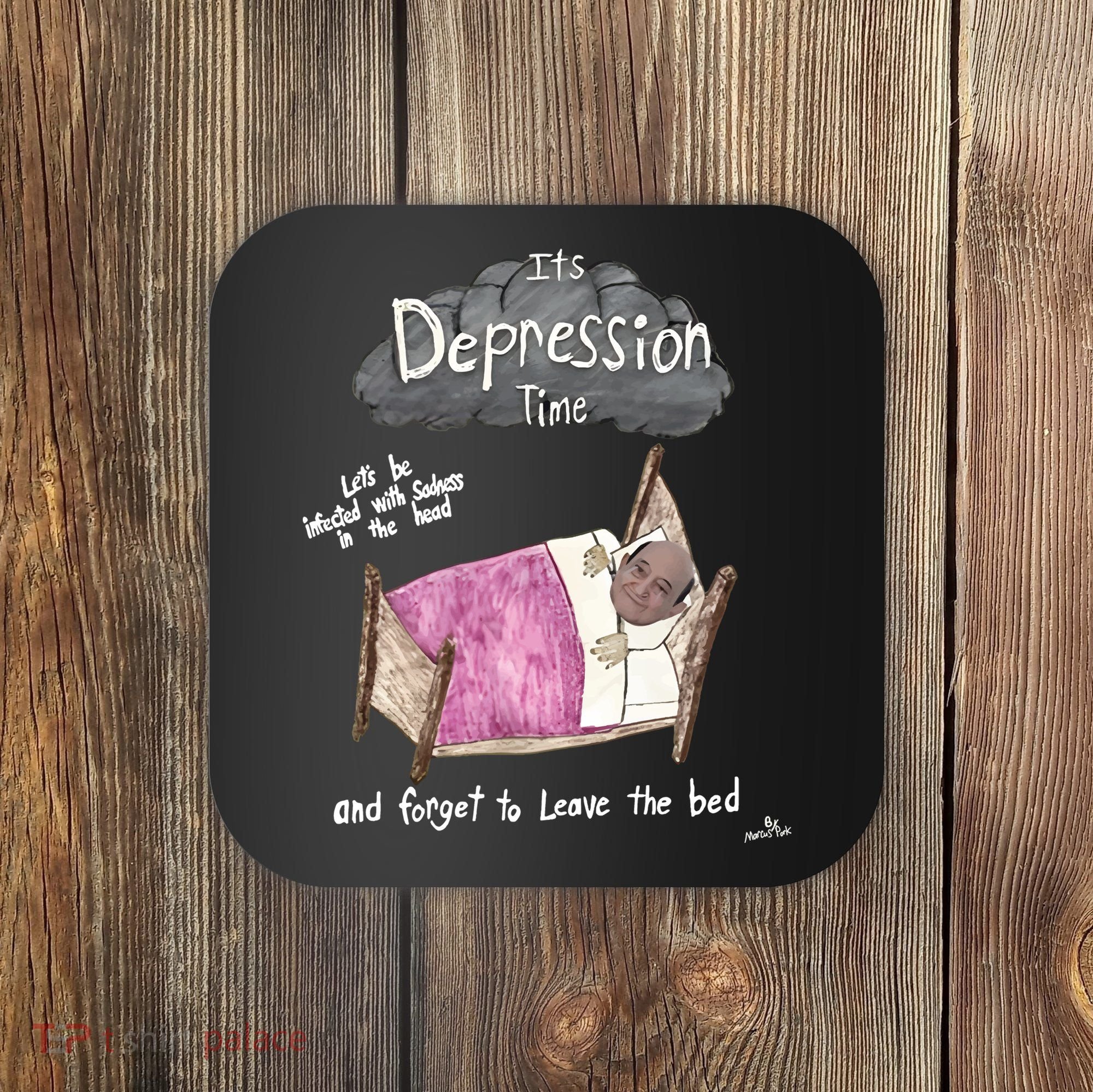 Marcus Pork ItS Depression Time And Forget To Leave The Bed Coaster
