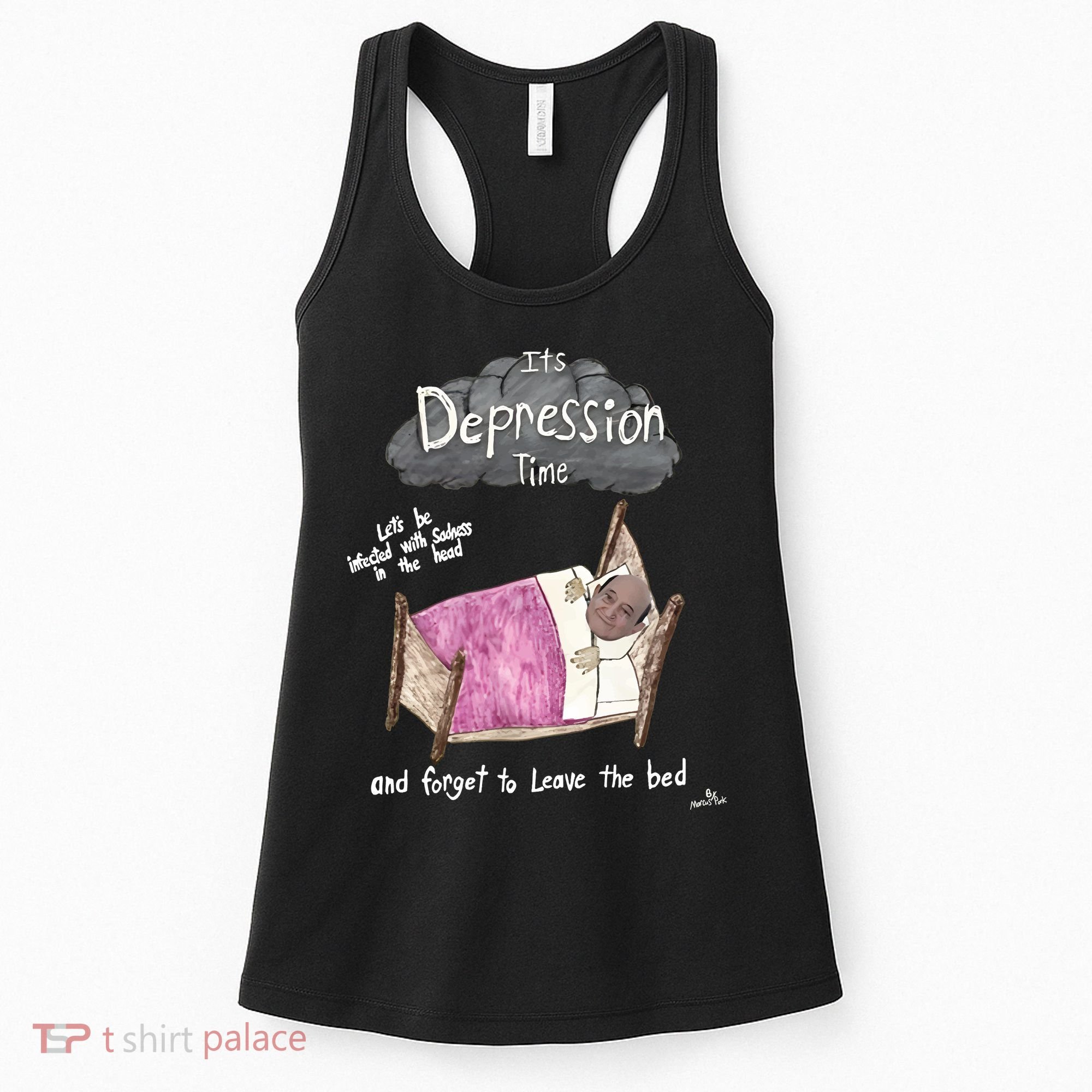 Marcus Pork ItS Depression Time And Forget To Leave The Bed Women's Tank Top