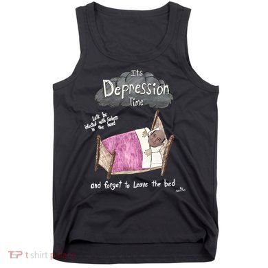 Marcus Pork ItS Depression Time And Forget To Leave The Bed Tank Top