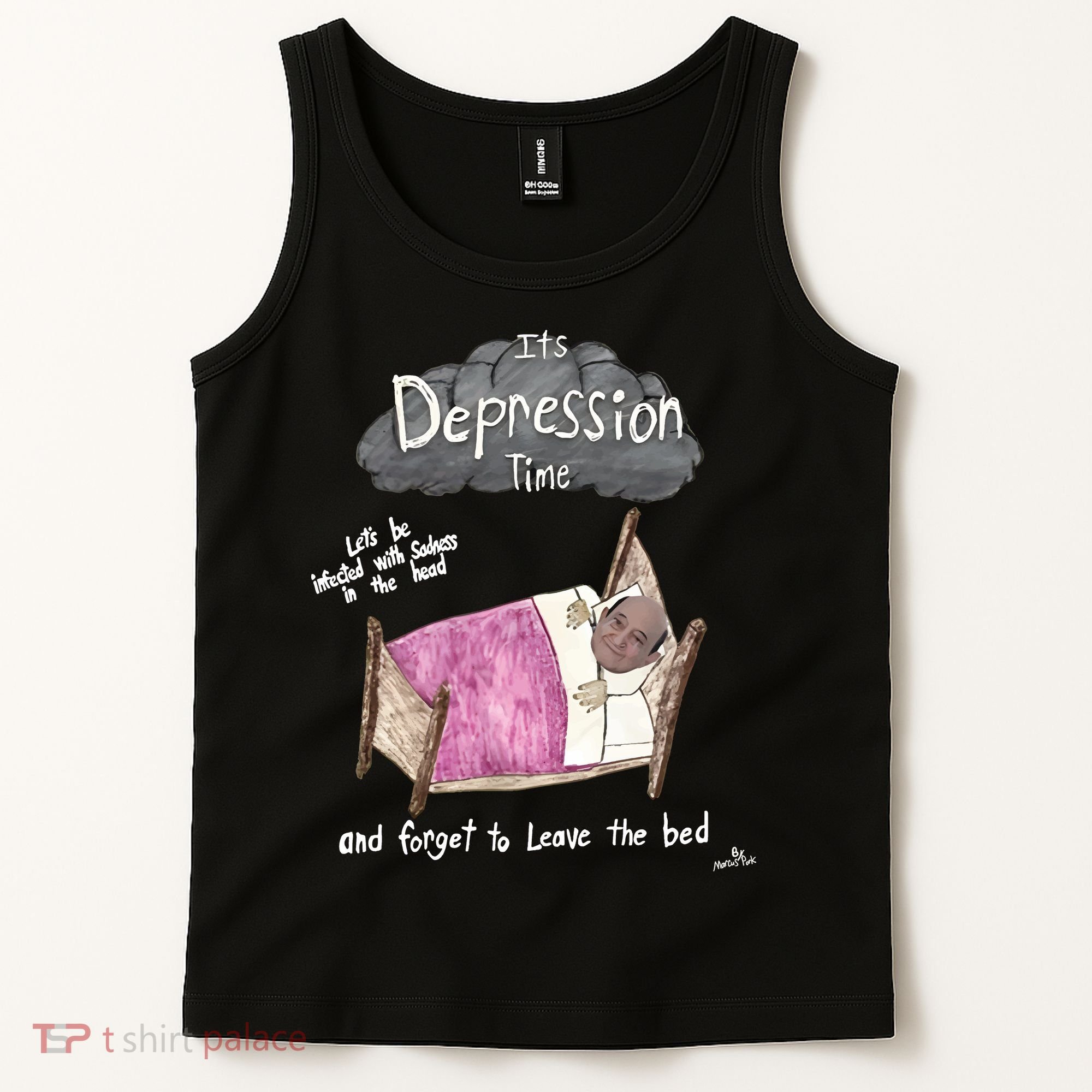 Marcus Pork ItS Depression Time And Forget To Leave The Bed Tank Top