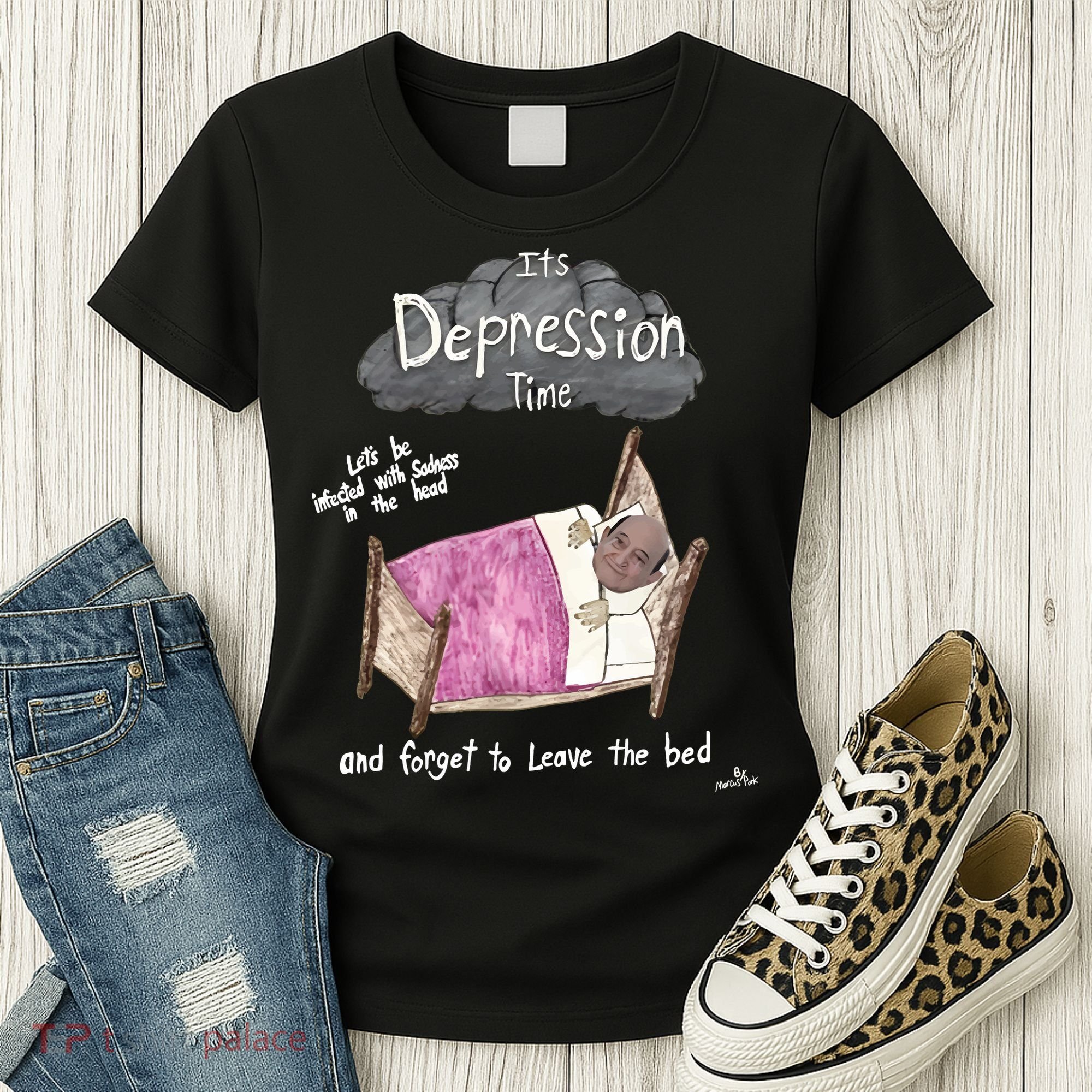 Marcus Pork ItS Depression Time And Forget To Leave The Bed Women's T-Shirt