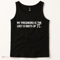 My Password Is The Last 8 Digits Of Pi Pi Day Math Tank Top thumb 2