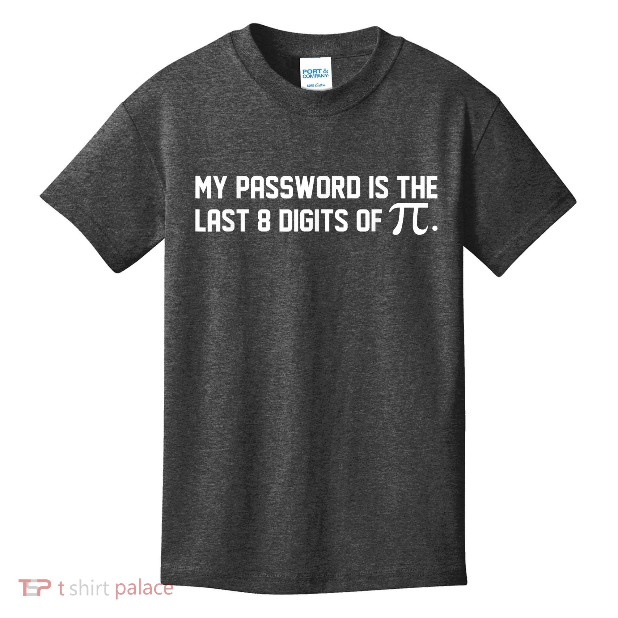 My Password Is The Last 8 Digits Of Pi Pi Day Math Kids T-Shirt