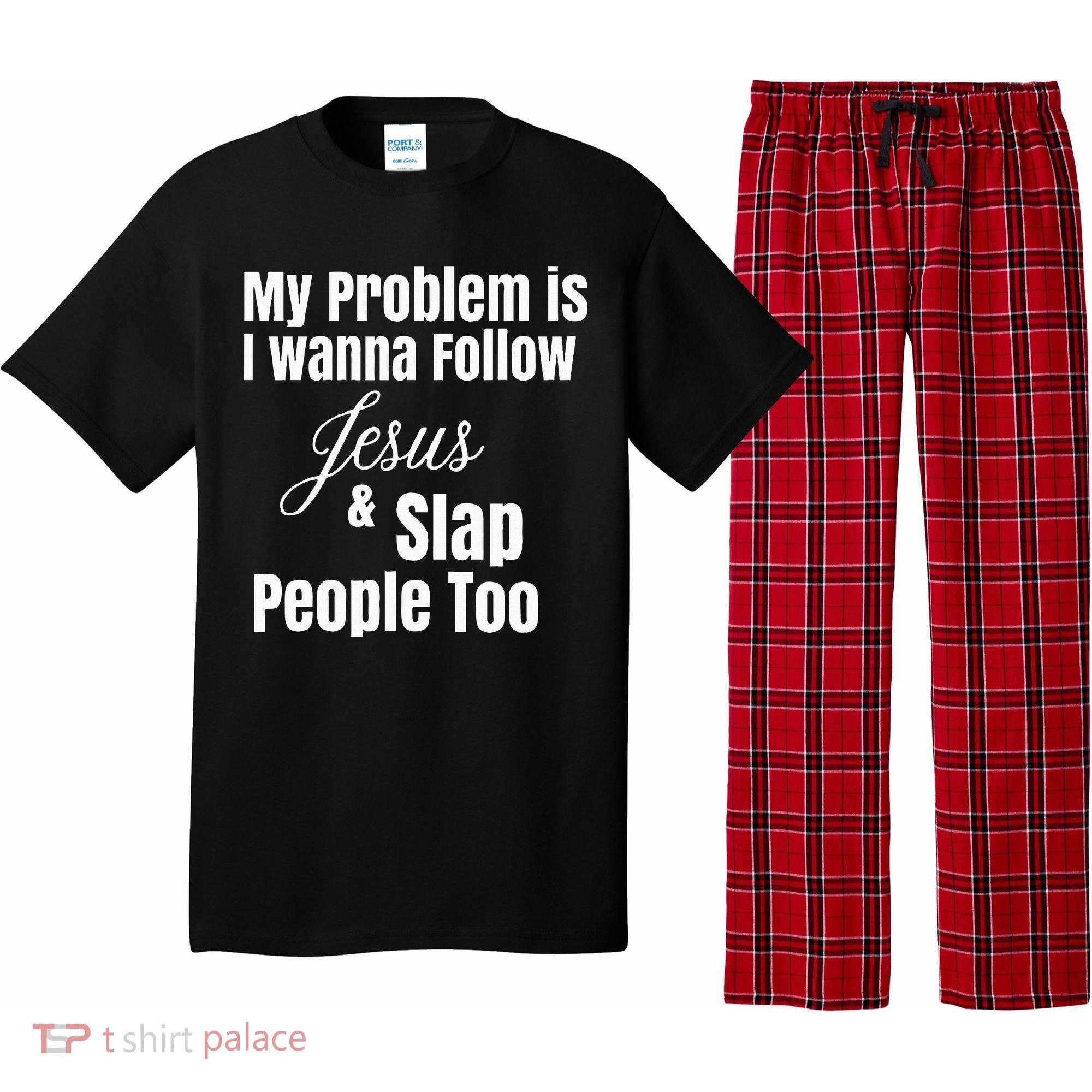 My Problem Is I Wanna Follow Jesus & Slap People Too Pajama Set