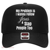 My Problem Is I Wanna Follow Jesus & Slap People Too Hat thumb 0