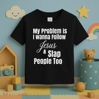 My Problem Is I Wanna Follow Jesus & Slap People Too Toddler T-Shirt thumb 3