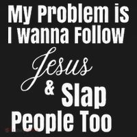 My Problem Is I Wanna Follow Jesus & Slap People Too Visor thumb 3