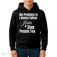 My Problem Is I Wanna Follow Jesus & Slap People Too Kids Hoodie thumb 4