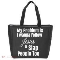 My Problem Is I Wanna Follow Jesus & Slap People Too Tote Bag thumb 0