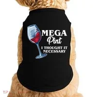 Mega Pint I Thought It Necessary Doggie Tank thumb 0