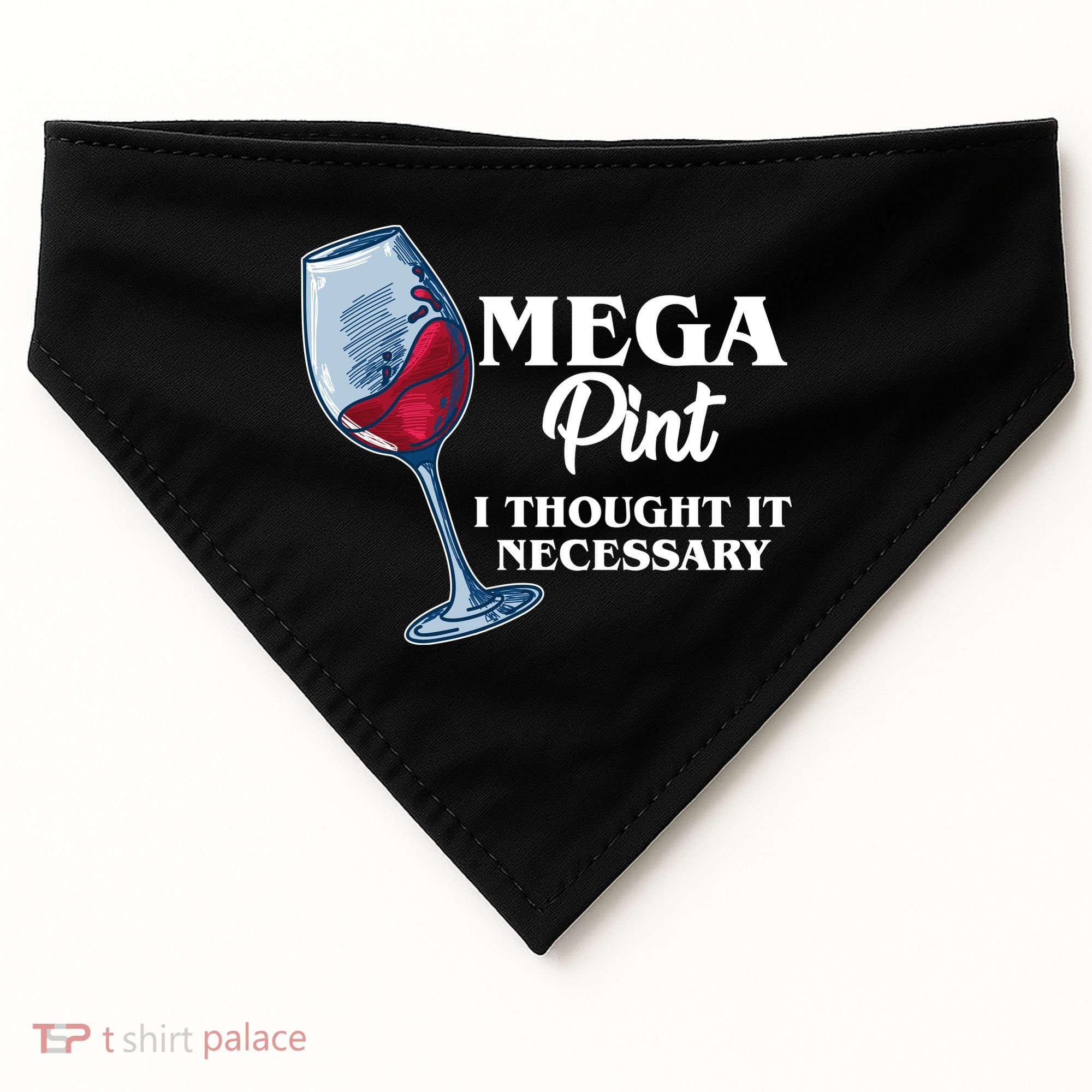 Mega Pint I Thought It Necessary USA-Made Doggie Bandana