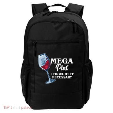Mega Pint I Thought It Necessary Backpack