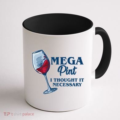 Mega Pint I Thought It Necessary Coffee Mug back