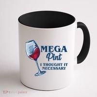 Mega Pint I Thought It Necessary Coffee Mug thumb 1