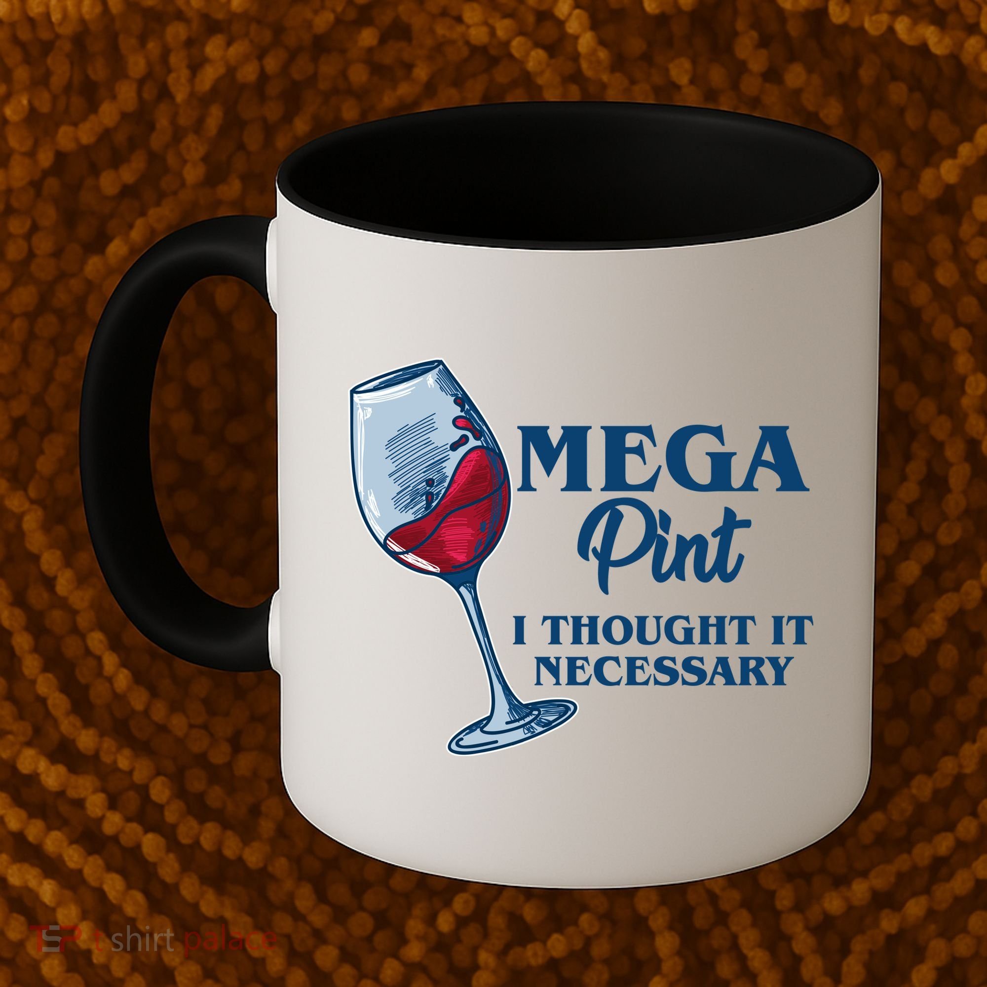Mega Pint I Thought It Necessary Coffee Mug