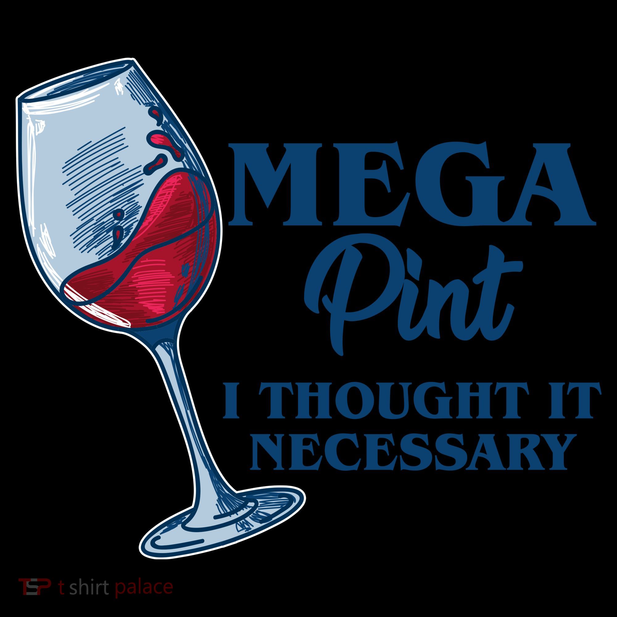 Mega Pint I Thought It Necessary Coffee Mug