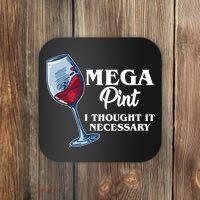 Mega Pint I Thought It Necessary Coaster thumb 0